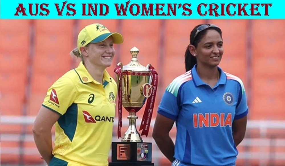 AUS vs IND Women’s Cricket