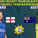 England Cricket Team vs Australian Men’s Cricket Team Match Scorecard